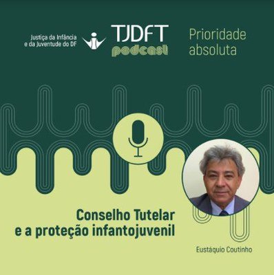 Conselho Tutelar é tema do novo podcast do TJDFT