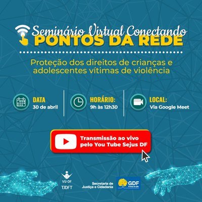 TJDFT e SEJUS debatem atuação em rede na proteção de crianças e adolescentes vítimas de violência