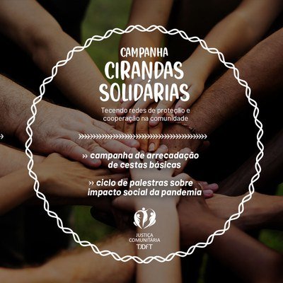 Programa Justiça Comunitária lança campanha Cirandas Solidárias para atender comunidades vulneráveis