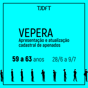 Apenados com idade entre 59 e 63 anos devem comparecer à VEPERA para recadastramento