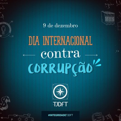 O Dia Internacional Contra a Corrupção está na agenda do TJDFT