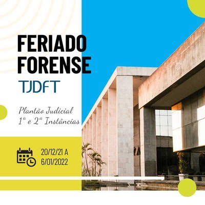 Feriado Forense: Confira o funcionamento do TJDFT de 20/12 a 6/1