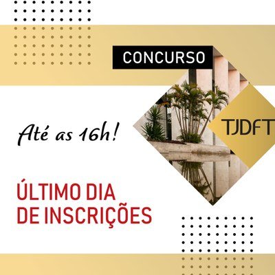 Último dia de inscrições para o concurso do TJDFT