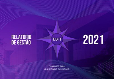 TJDFT divulga relatório de prestação de contas do exercício de 2021