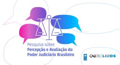 CNJ realiza Pesquisa sobre Percepção e Avaliação do Poder Judiciário Brasileiro