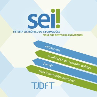 TJDFT implementa melhorias e torna sistema SEI mais ágil e moderno