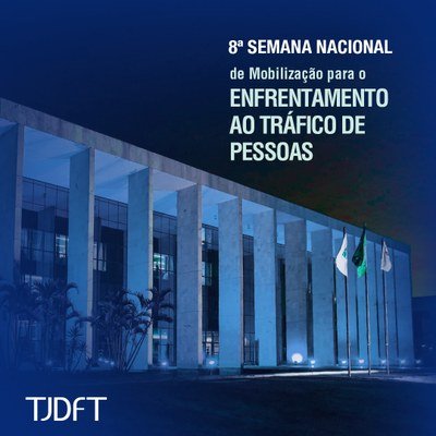 TJDFT adere à campanha de enfrentamento ao tráfico de pessoas e ilumina prédio de azul