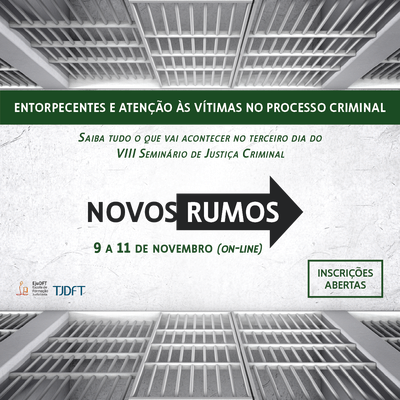 Último dia do Seminário de Justiça Criminal trará debates sobre entorpecentes, atenção às vítimas e violência doméstica