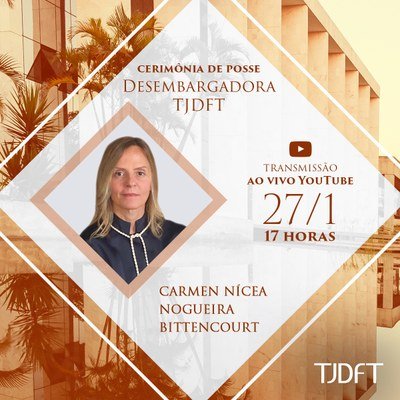 Carmen Bittencourt, nova Desembargadora do TJDFT, toma posse no dia 27/1