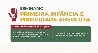 CNJ promove Seminário Primeira Infância é Prioridade Absoluta