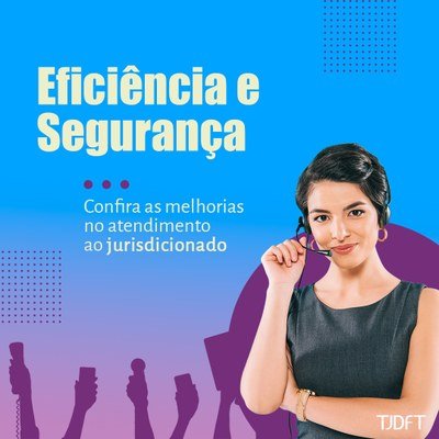 TJDFT promove melhorias de segurança e eficiência no atendimento virtual