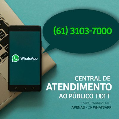 Central de Atendimento ao Público do TJDFT funcionará temporariamente apenas por Whatsapp