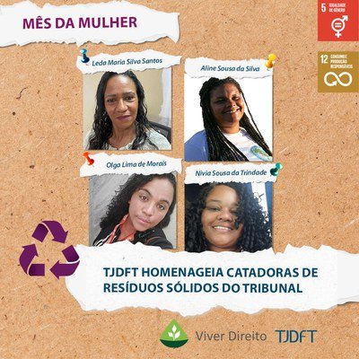 Mês da Mulher: conheça o trabalho das catadoras de resíduos que fazem diferença no TJDFT