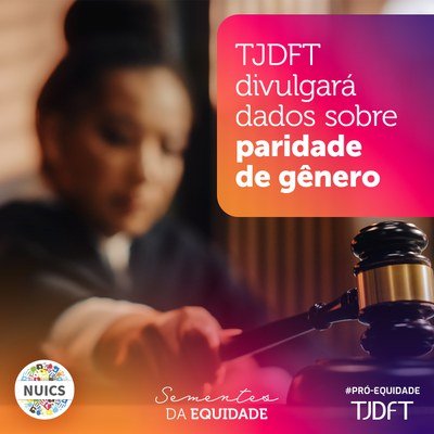 TJDFT divulgará dados sobre paridade de gênero