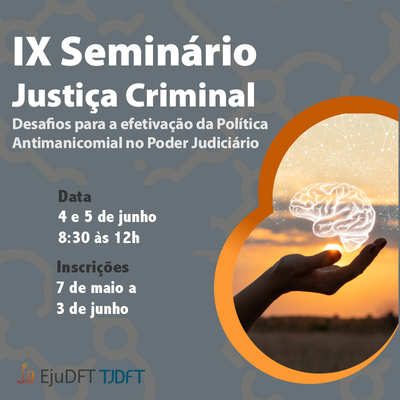 IX Seminário Justiça Criminal debate desafios para a efetivação da Política Antimanicomial no DF