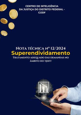 Centro de Inteligência da Justiça do DF expede nota técnica sobre superendividamento