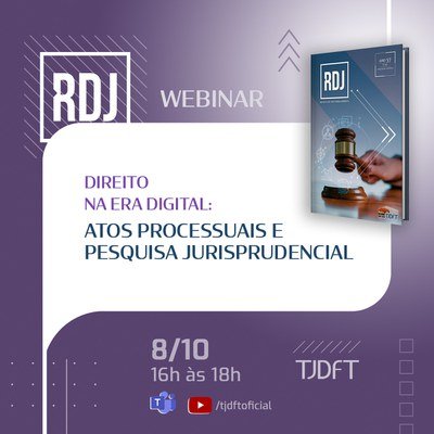 Webinar Direito na Era Digital comemora mais uma edição da Revista de Doutrina e Jurisprudência do TJDFT