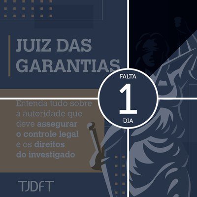 Falta um dia para instalação do Juiz das Garantias no TJDFT