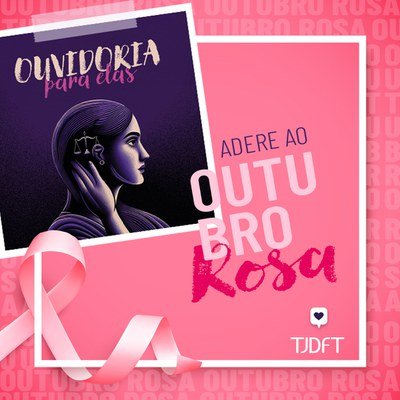 Ouvidoria do TJDFT adere ao Outubro Rosa e traz orientação sobre direitos