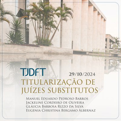 TJDFT titulariza Juízes de Direito Substitutos na próxima terça-feira, 29/10